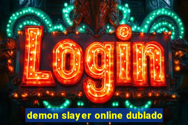 demon slayer online dublado